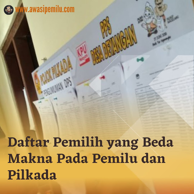 Daftar pemilih yang beda makna pada pemilu dan pilkada yang disebabkan oleh dasar hukum yang digunakan pada penyelenggaraan Pemiu dan Pilkada