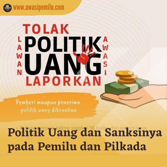 Politik uang adalah praktik yang dilakukan oleh seorang calon atau partai politik dengan memberikan uang atau bentuk lain dari imbalan kepada calon pemilih untuk mempengaruhi suara atau dukungan mereka dalam sebuah pemilihan umum atau pilkada.