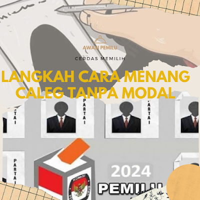Langkah Cara Menang Caleg Tanpa Modal